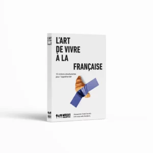 L’art de vivre à la française - 10 notions structurantes pour l'appréhender
